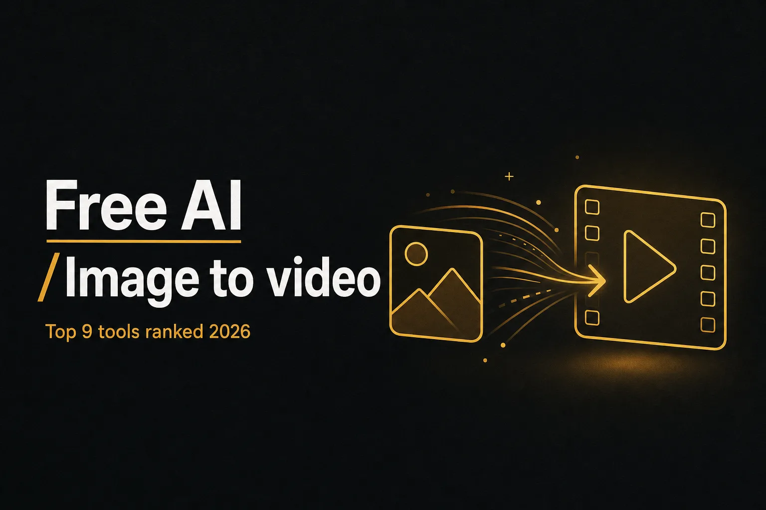 Best free AI image to video tools 2026: top 9 ranked