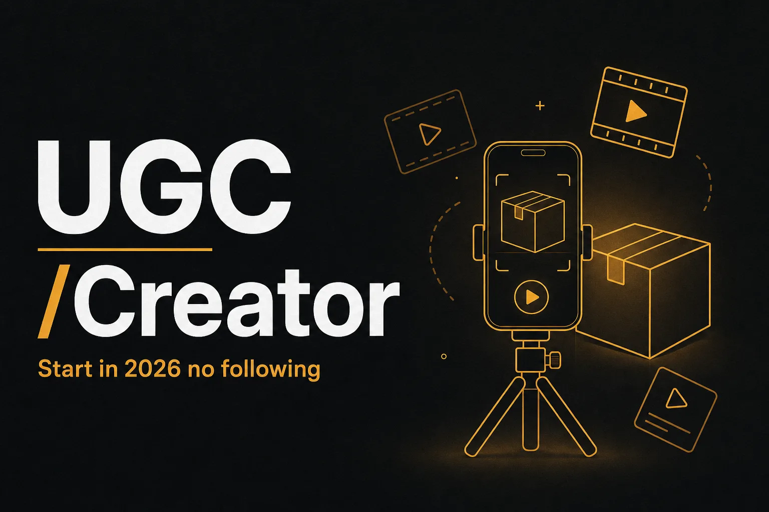 How to become a UGC creator in 2026 (no following needed)