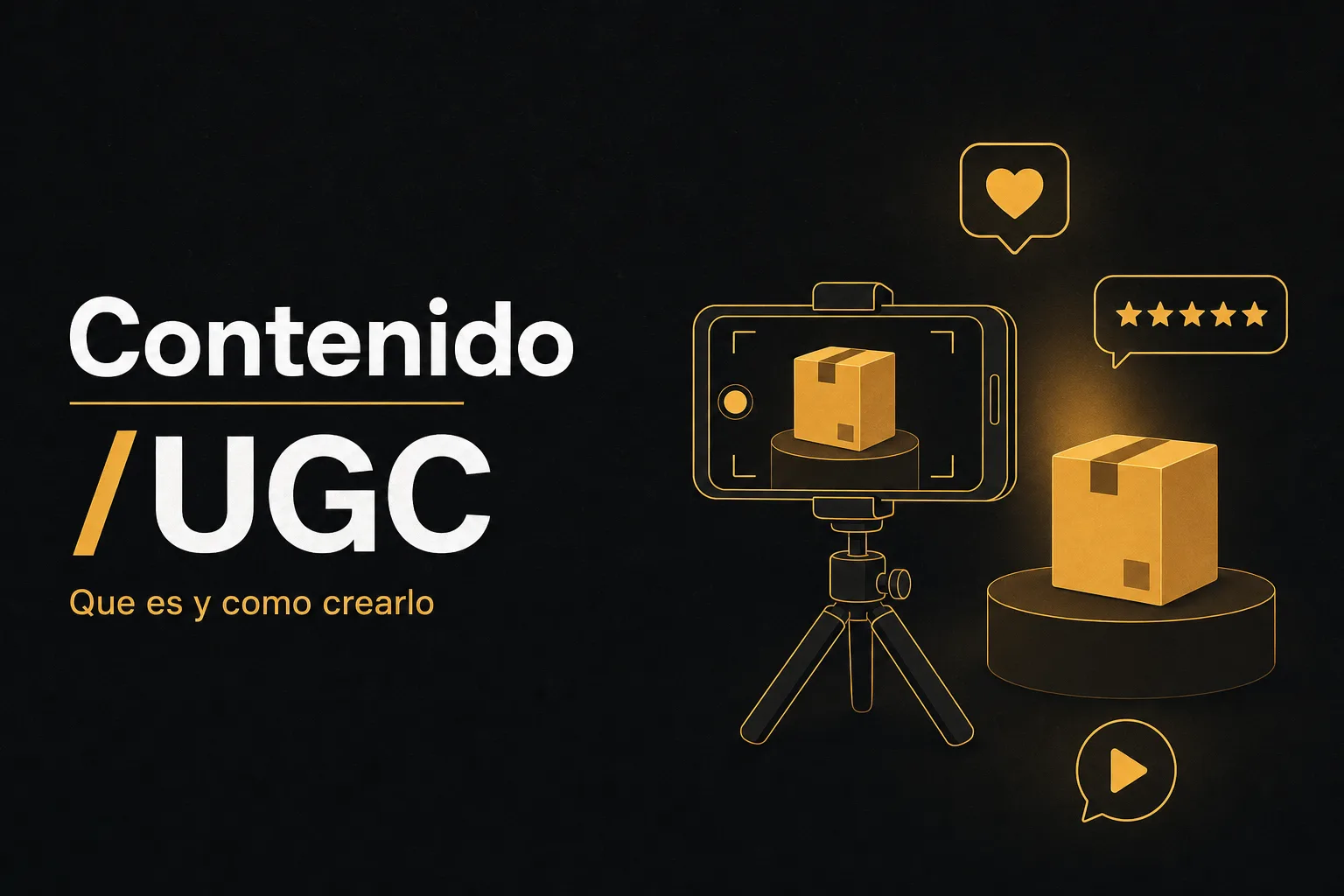 Qué es el contenido UGC y cómo crearlo