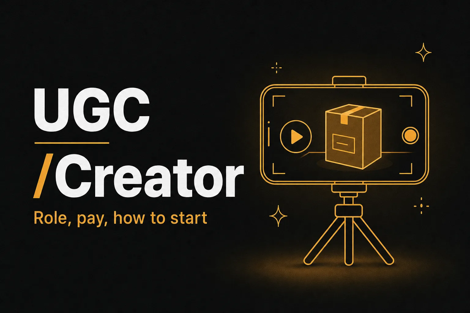 What is a UGC creator? Role, pay, and how to start